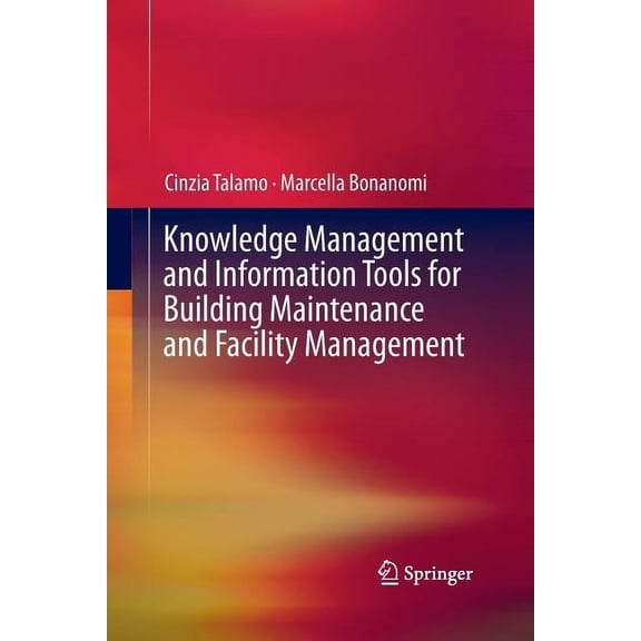 Knowledge Management and Information Tools for Building Maintenance and Facility Management, (Paperback)