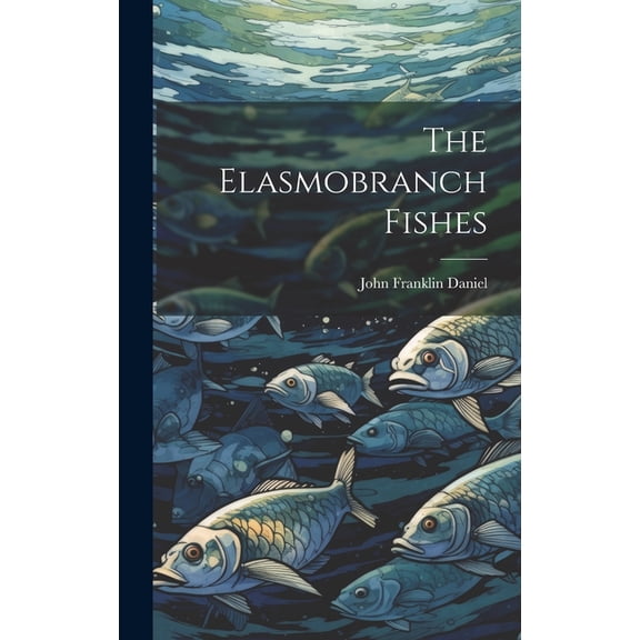 The Elasmobranch Fishes (Hardcover)