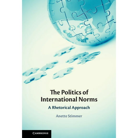 The Politics of International Norms, (Paperback)