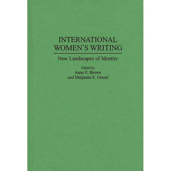 Contributions in Women's Studies International Women's Writing: New Landscapes of Identity, Book 147, (Hardcover)