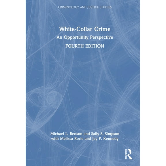 Criminology and Justice Studies White-Collar Crime: An Opportunity Perspective, (Hardcover)