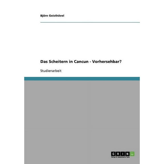 Das Scheitern in Cancun - Vorhersehbar? (Paperback)