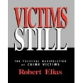 thumbnail image 1 of Victims Still: The Political Manipulation of Crime Victims, 1 of 3