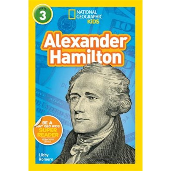 Pre-Owned Alexander Hamilton (National Geographic Kids Readers, Level 3) (Paperback) 1426330383 9781426330384