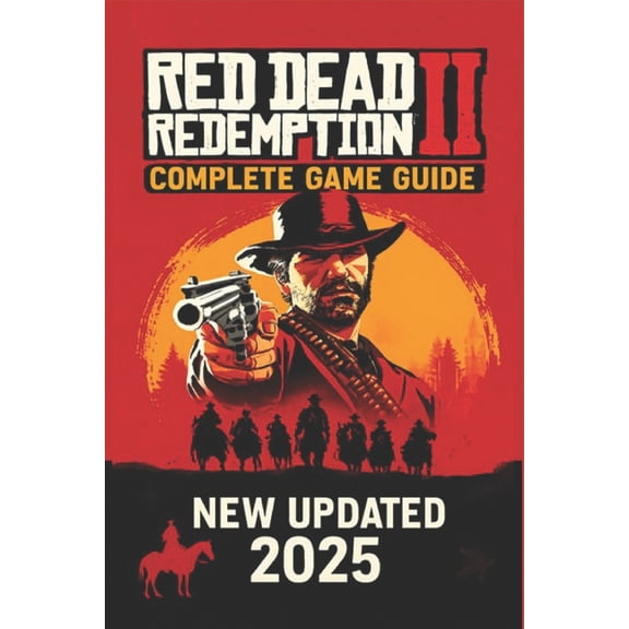 Red Dead Redemption 2: The Ultimate Outlaw's Guide - 100% Walkthrough and Secrets (2025), (Paperback)