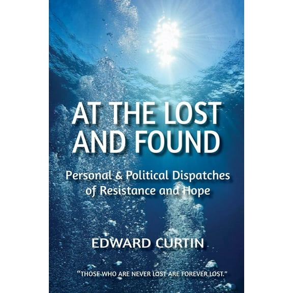 At the Lost and Found: Personal & Political Dispatches of Resistance and Hope, (Paperback)