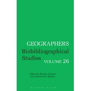 Geographers: Geographers Volume 26: Biobibliographical Studies (Hardcover)