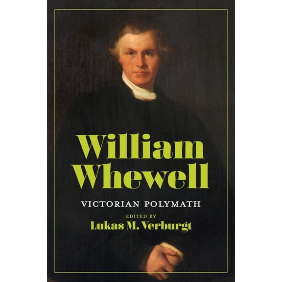 Sci & Culture in the Nineteenth Century William Whewell: Victorian Polymath, (Hardcover)
