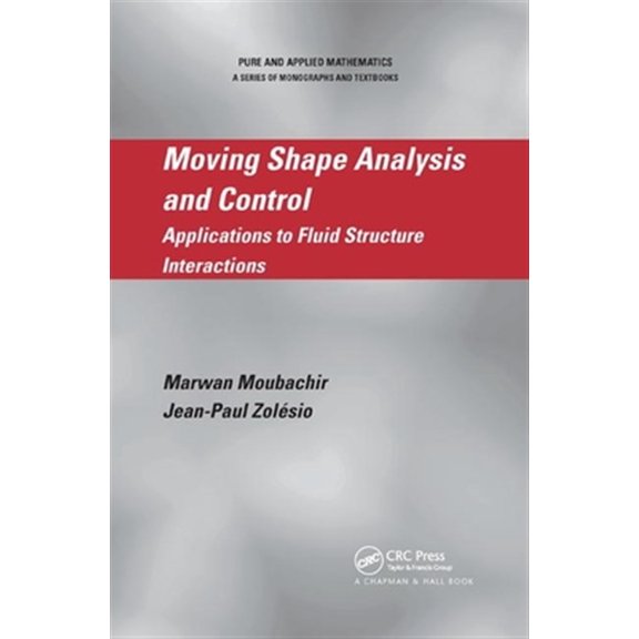 Pre-Owned Moving Shape Analysis and Control: Applications to Fluid Structure Interactions, (Paperback)