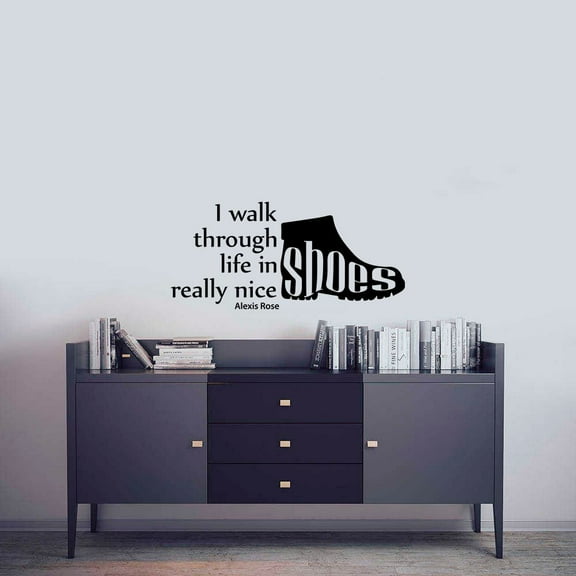 Schitt's Creek Series Sitcom Alexis Rose Quotes I Walk Through Life in Really Nice Shoes - Fun Vinyl Wall Art Sticker For Home Living Room Décor Decal Decoration Wall Sticker Size (8x10 inch)