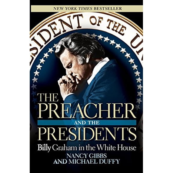 Pre-Owned The Preacher and the Presidents: Billy Graham in the White House (Paperback) 1599951045 9781599951041