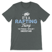 Funny Rafting T-Shirt - You Wouldn't Understand!