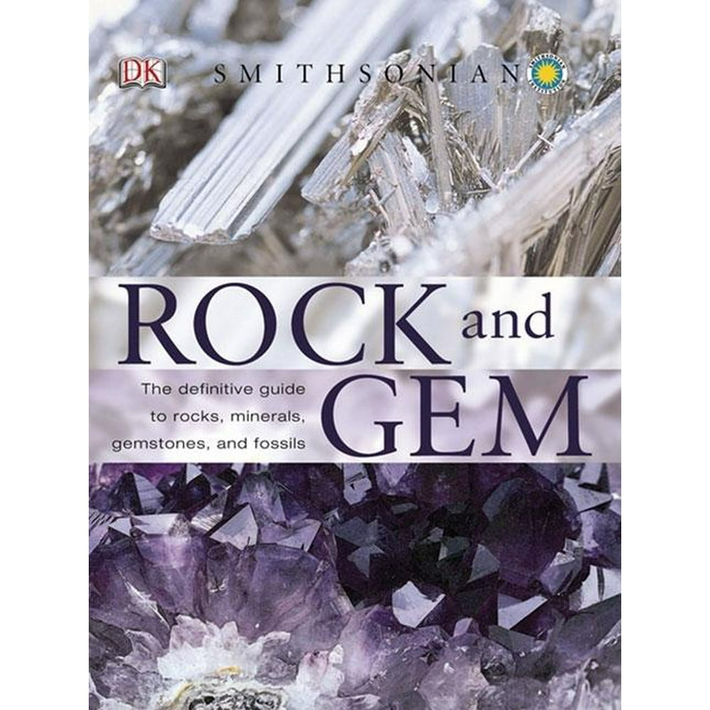Rock and Gem The Definitive Guide to Rocks, Minerals, Gemstones, and
