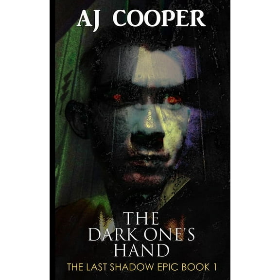 The Last Shadow Epic The Dark One's Hand, Book 1, (Paperback)