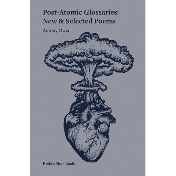 Post-Atomic Glossaries: New & Selected Poems, (Paperback)