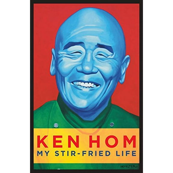 My Stir-fried Life (Hardcover) by Ken Hom
