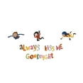 thumbnail image 2 of Always kiss me Goodnight- Skydrivers Kids Vinyl Wall Decal -Quotes and Sayings Art Decor - Peel and Stick Wall Decals- Bedroom Wall Art-Size : 40" x 16", 2 of 4