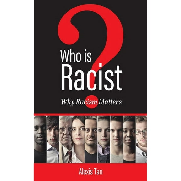 Who Is Racist? Why Racism Matters (Hardcover)