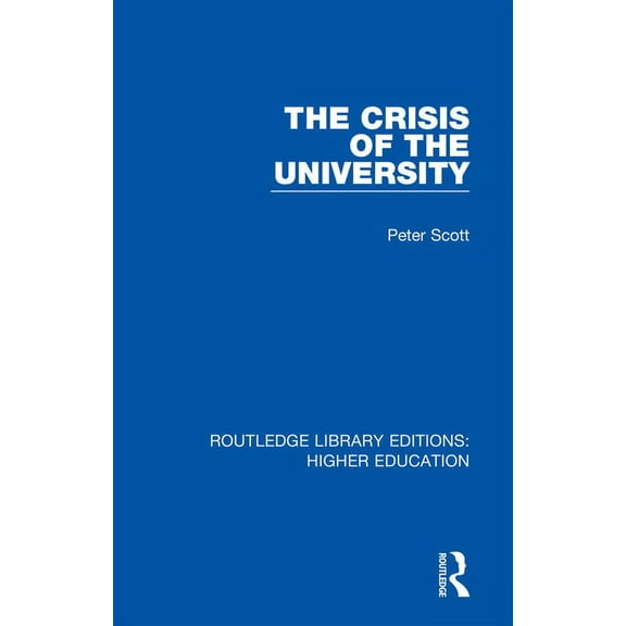 Routledge Library Editions: Higher Educa The Crisis of the University, (Paperback)