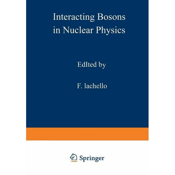 Interacting Bosons in Nuclear Physics, (Paperback)