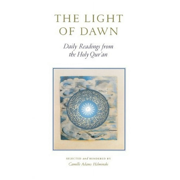 Pre-Owned The Light of Dawn : Daily Readings from the Holy Qur'an (Paperback) 9781570625978