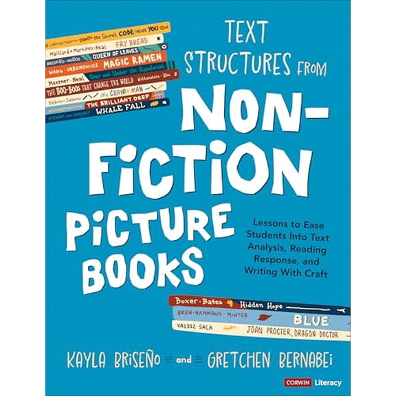 Pre-Owned Corwin Literacy Text Structures from Nonfiction Picture Books: Lessons to Ease Students Into Text Analysis, Reading Response, and Writin, (Paperback)