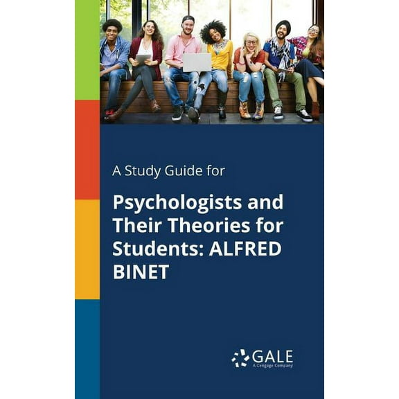 A Study Guide for Psychologists and Their Theories for Students : Alfred Binet (Paperback)