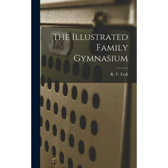 The Illustrated Family Gymnasium, (Hardcover)