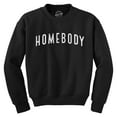 thumbnail image 1 of Homebody Crewneck Sweatshirt Funny Sarcastic Introverted Text Longsleeve (Black) - L, 1 of 3