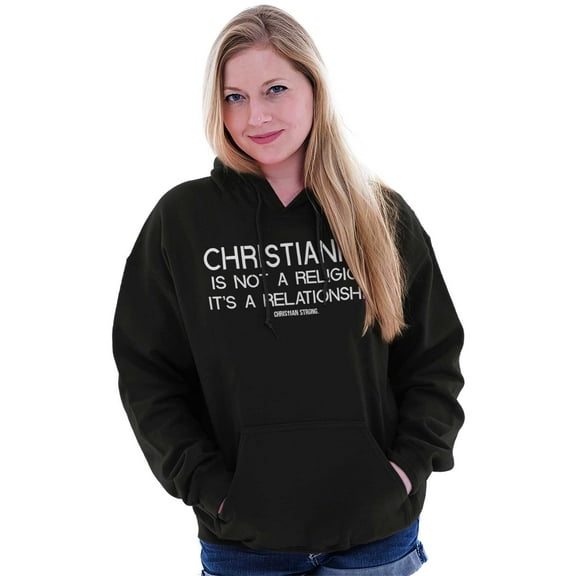 Christianity Is Not A Religion Hoodie Sweatshirt Women Men Brisco Brands S