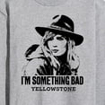 thumbnail image 3 of Yellowstone - I'm Something Bad - Men's Long Sleeve T-Shirt, 3 of 6
