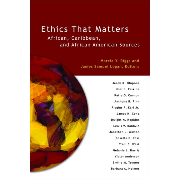 Ethics That Matters: African, Caribbean, and African American Sources, (Paperback)