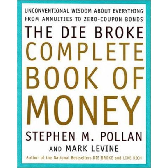 Pre-Owned The Die Broke Complete Book of Money (Hardcover) 0066619939 9780066619934