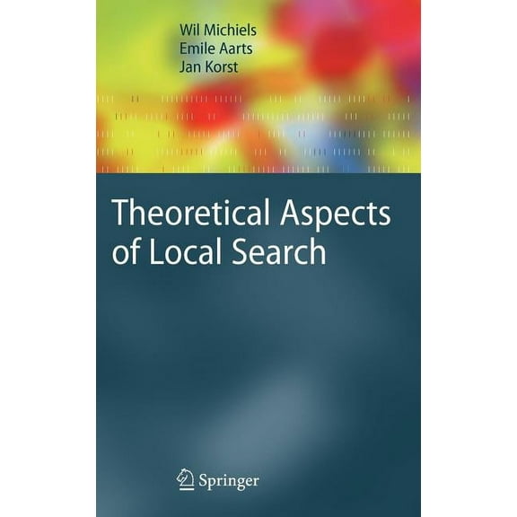Monographs in Theoretical Computer Scien Theoretical Aspects of Local Search, (Hardcover)