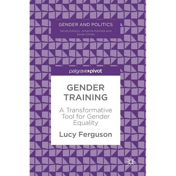 Gender and Politics Gender Training: A Transformative Tool for Gender Equality, (Hardcover)
