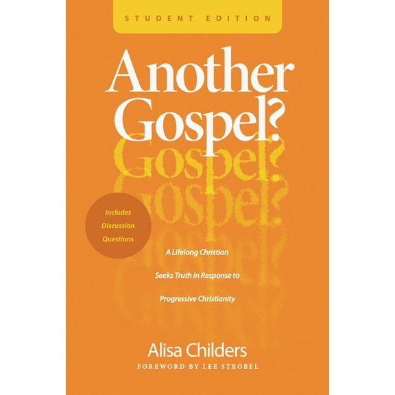 Another Gospel? Student Edition: A Lifelong Christian Seeks Truth in Response to Progressive Christianity, (Paperback)