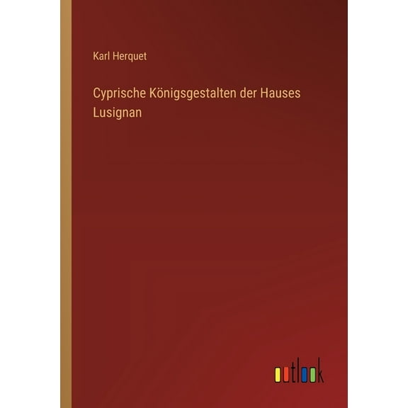 Cyprische Königsgestalten der Hauses Lusignan (Paperback)