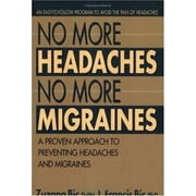 Angle View: No More Headaches No More Migraines [Paperback - Used]