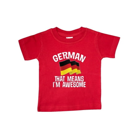 

Inktastic German Means Im Awesome Germany Flag Gift Baby Boy or Baby Girl T-Shirt