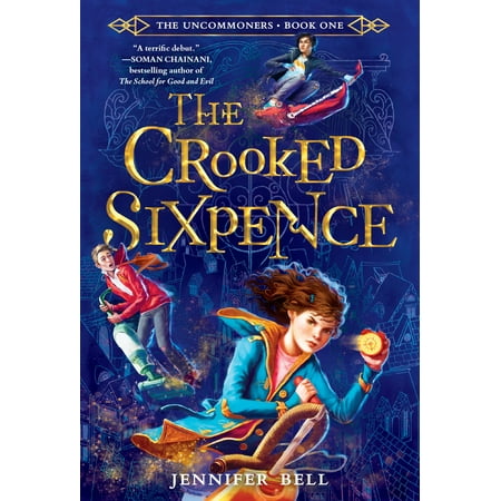 The Uncommoners #1: The Crooked Sixpence (The Best Of Sixpence None The Richer)