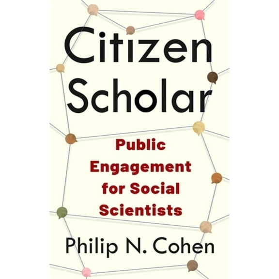 Citizen Scholar: Public Engagement for Social Scientists, (Paperback)