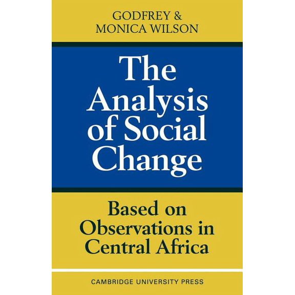 The Analysis of Social Change: Based on Observations in Central Africa, (Paperback)