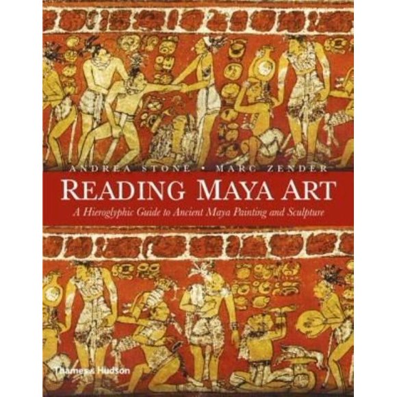 Reading Maya Art By Stone, Andrea/ Zender, Marc