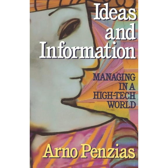Ideas and Information: Managing in a High-Tech World, (Paperback)