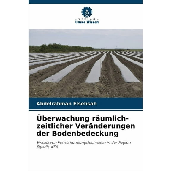 Ãberwachung räumlich-zeitlicher Veränderungen der Bodenbedeckung, (Paperback)