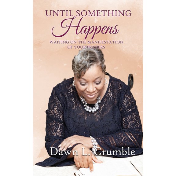 Pre-Owned Until Something Happens: Waiting for the Manifestation of Your Prayers, (Paperback)