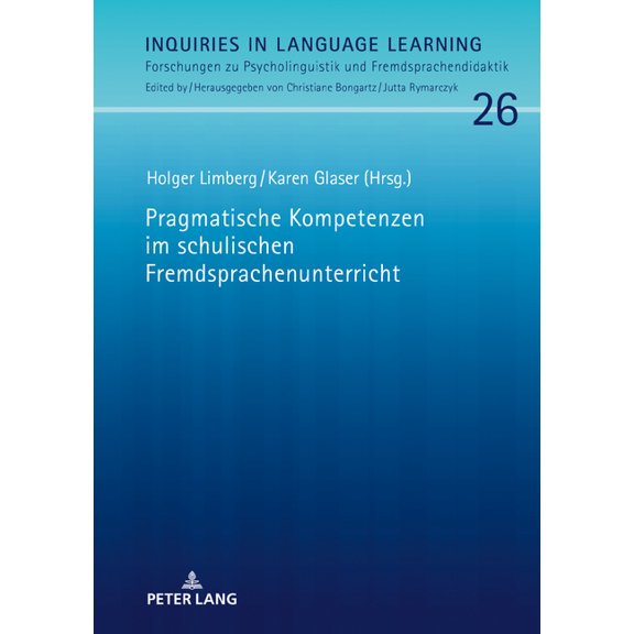 Inquiries in Language Learning Pragmatische Kompetenzen Im Schulischen Fremdsprachenunterricht, Book 26, (Hardcover)