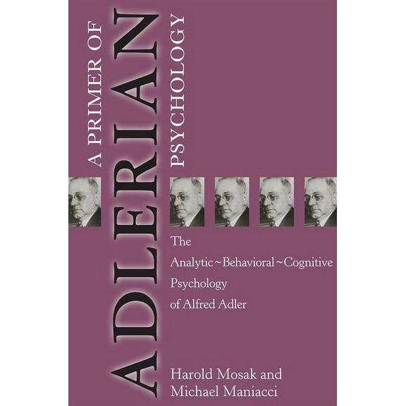 Primer of Adlerian Psychology: The Analytic - Behavioural - Cognitive Psychology of Alfred Adler, (Paperback)