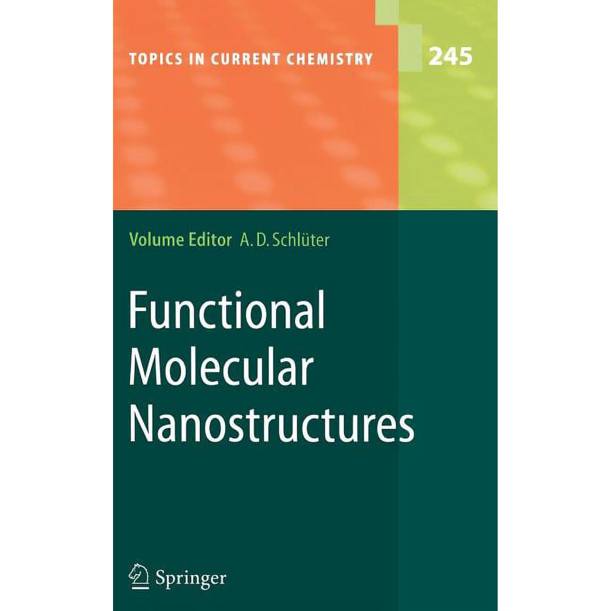 Topics in Current Chemistry Functional Molecular Nanostructures Book 245 (Hardcover)