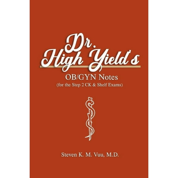 Dr. High Yield's OB/GYN Notes (for the Step 2 CK & Shelf Exams) (Paperback)